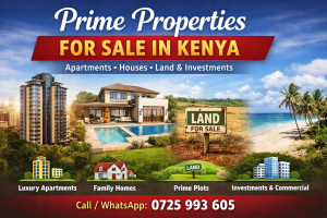 Prime Properties for Sale in Kenya – Apartments Houses Land Investment Opportunities